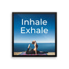 Inhale Exhale Wall Art Home Decor Decoration - Limited Edition