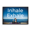 Inhale Exhale Wall Art Home Decor Decoration - Limited Edition