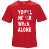 You'll Never Walk Alone Limited Edition LFC T-Shirt