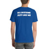 T-Shirt Be Awesome Just Like Me (Cotton Canvas Style)