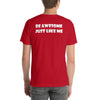T-Shirt Be Awesome Just Like Me (Cotton Canvas Style)