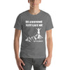 T-Shirt Be Awesome Just Like Me (Cotton Canvas Style)