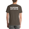 T-Shirt Be Awesome Just Like Me (Cotton Canvas Style)