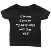 T-shirt - If Mom Says No My Grandma Will Say Yes Limited Edition T-Shirt