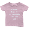 T-shirt - If Mom Says No My Grandma Will Say Yes Limited Edition T-Shirt