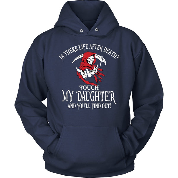 T-shirt - Is There Life After Death? - Touch My Daughter And Find Out T-Shirt