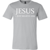T-shirt - Jesus Just Believe Him Limited Edition T-Shirt