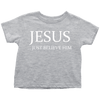 T-shirt - Jesus Just Believe Him Limited Edition Toddler T-Shirt
