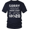 T-shirt - Sorry Girls Mom Said No Dating Till 20 Funny T-Shirt