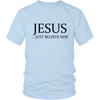 JESUS - Just Believe Him Limited Edition T-Shirt (Black Text)