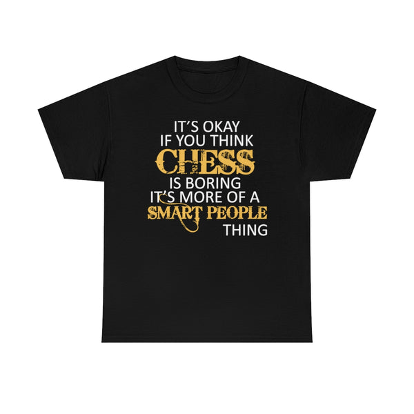 Chess is Boring Limited Edition Chess T-Shirt