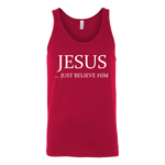 Jesus Just Believe Him Limited Edition Unisex Tank