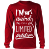 T-shirt - I'm Not Weird I'm Limited Edition T-Shirt