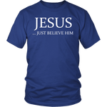 T-shirt - Jesus Just Believe Him Limited Edition T-Shirt