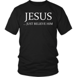 T-shirt - Jesus Just Believe Him Limited Edition T-Shirt