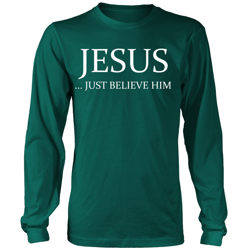 T-shirt - Jesus Just Believe Him Limited Edition T-Shirt