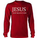 T-shirt - Jesus Just Believe Him Limited Edition T-Shirt