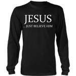 T-shirt - Jesus Just Believe Him Limited Edition T-Shirt