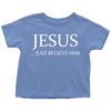 T-shirt - Jesus Just Believe Him Limited Edition Toddler T-Shirt