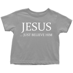 T-shirt - Jesus Just Believe Him Limited Edition Toddler T-Shirt