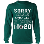 T-shirt - Sorry Girls Mom Said No Dating Till 20 Funny T-Shirt