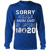 T-shirt - Sorry Girls Mom Said No Dating Till 20 Funny T-Shirt